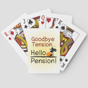 Goodbye Tension, Hello Pension Funny Retirement Playing Cards