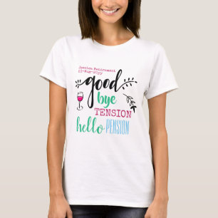 Goodbye Tension Hello Pension Personal Retirement T-Shirt
