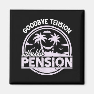 Goodbye Tension Hello Pension Relax Time Mood  Magnet