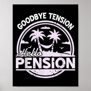 Goodbye Tension Hello Pension Relax Time Mood  Poster