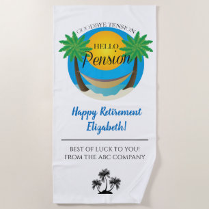 Goodbye Tension Hello Pension Retirement  Beach Towel