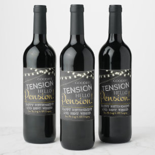 Goodbye Tension Hello Pension Wine Label