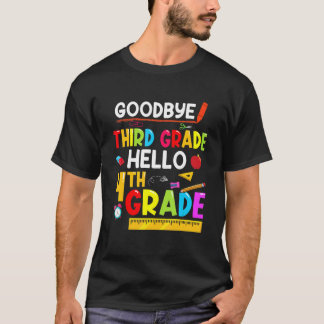 Goodbye Third Grade Hello Fourth Grade Funny Back  T-Shirt