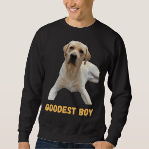 Goodest Boy Labrador Retriever America S Dog Sweatshirt