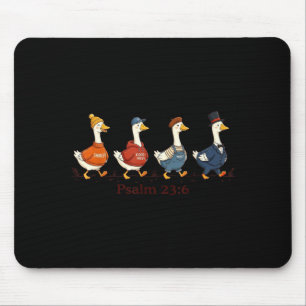 Goodness Mercy Psalm 23_6 Goose Christian Faith Mouse Pad