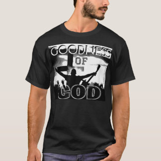 GOODNESS OF GOD (Christian Song Worship Leader) T- T-Shirt