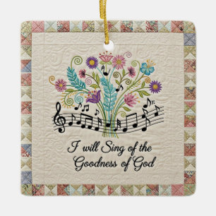 Goodness of God quilted look floral music Ceramic Ornament