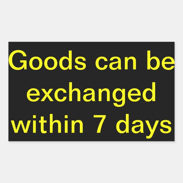 Goods can be exchanged within 7 days sticker (Front)