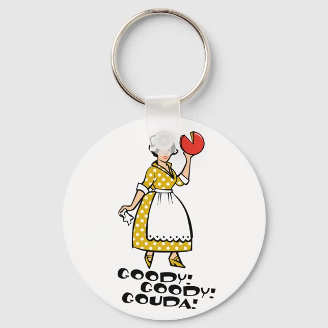 Goody! Goody! Gouda! Keychain (Front)