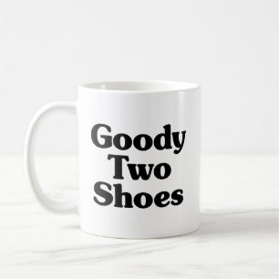 Goody Two Shoes Coffee Mug