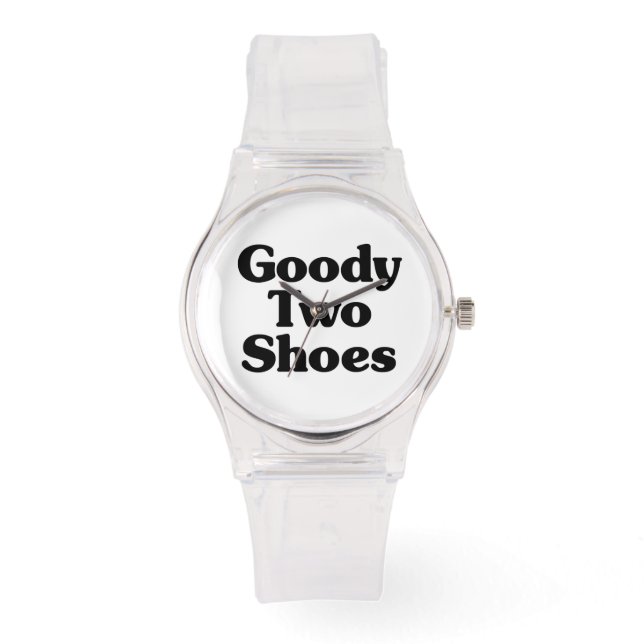 Goody Two Shoes Watch (Front)