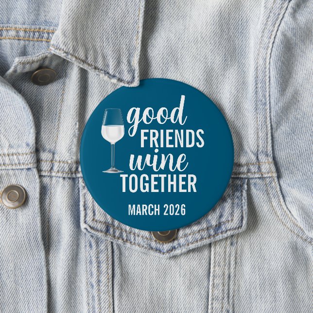 Goof Friends Wine Together Tasting Trip 4 Inch Round Button (In Situ)