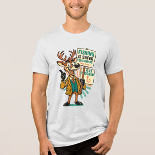 Goofy Deer Satire – “Fishing Is Safer” Propaganda  Tri-Blend Shirt