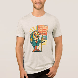 Goofy Fish Propaganda– “Hunting Is Awesome” Satire Tri-Blend Shirt