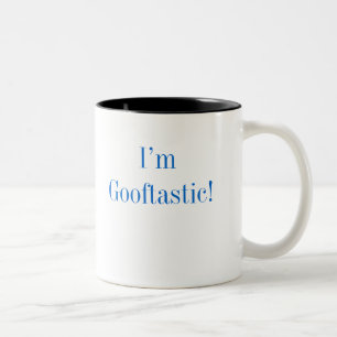 Goofy Gooftastic Fun Silly Descriptive Saying Two-Tone Coffee Mug