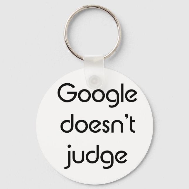Google Doesn't Judge Keychain (Front)