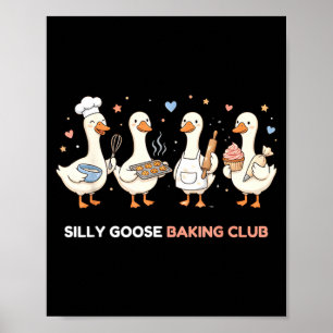 Goose Baking Club Funny Baker Mom Mama Pastry Chef Poster