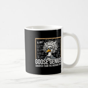 Goose Genius Smarter Than Average Bird Coffee Mug