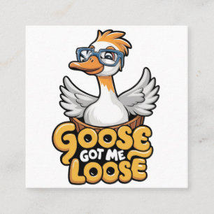 Goose Got Me Loose Tee – Funny Goose with Glasses  Square Business Card