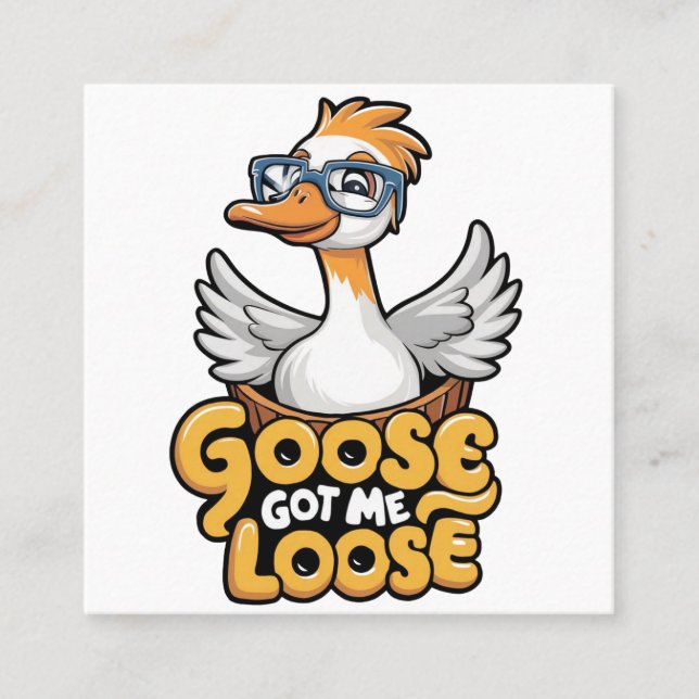 Goose Got Me Loose Tee – Funny Goose with Glasses  Square Business Card (Front)