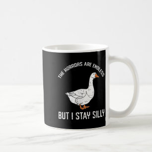 Goose Horrors Endless But I Stay Silly Funny Men W Coffee Mug