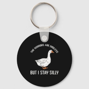 Goose Horrors Endless But I Stay Silly Funny Men W Keychain
