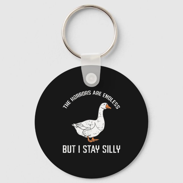 Goose Horrors Endless But I Stay Silly Funny Men W Keychain (Front)