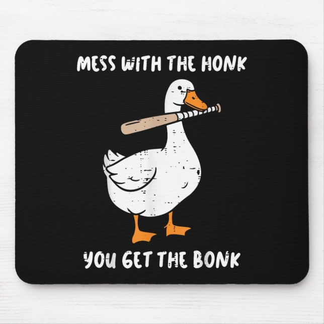Goose Mess With Honk Get The Bonk Funny Meme Men W Mouse Pad (Front)