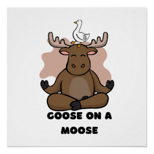 Goose on a Moose Animal Funny Poster