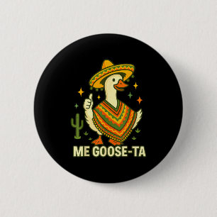 Goose ta cinco de mayo funny mexican saying fiesta 2 inch round button