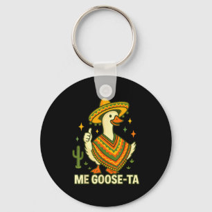 Goose ta cinco de mayo funny mexican saying fiesta keychain