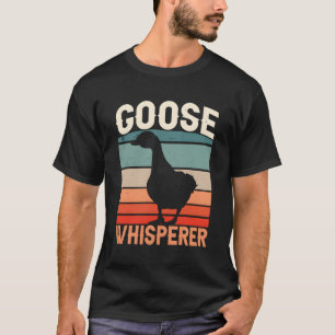 Goose Whisperer Geese Animal Owner T-Shirt
