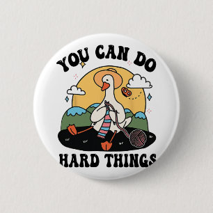 Goose You Can Do Hard Thing Testing Day  2 Inch Round Button