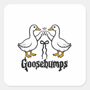 Goosebumps Silly Goose Funny Best Friends Square Sticker