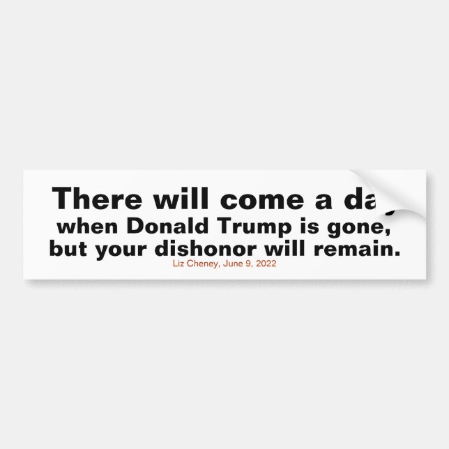 GOP Congress Your Dishonor Will Remain Cheney Squa Bumper Sticker (Front)