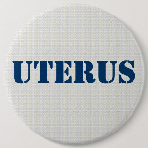 GOP Uterus Obsession- Pro-Democratic 6 Inch Round Button