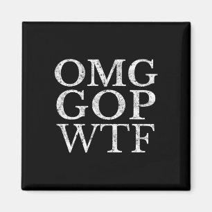Gop Wtf Anti Trump Republican T Shirt  Magnet