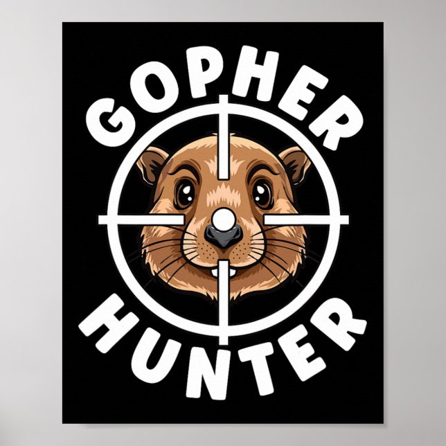 Gopher Hunter Crosshairs Trap Hunting  Poster (Front)