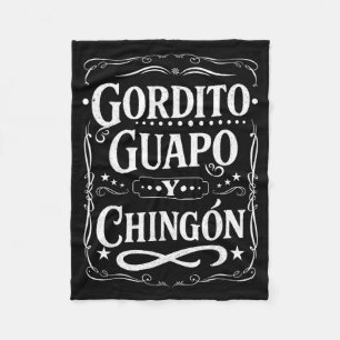 Gordito guapo y chingon funny mexican in spanish  fleece blanket