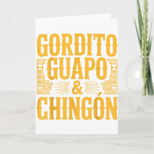 Gordito Guapo Y Chingon Mexican Dad Gift Men Funny Card