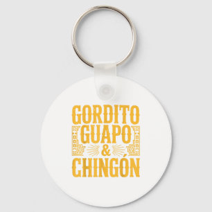 Gordito Guapo Y Chingon Mexican Dad Gift Men Funny Keychain