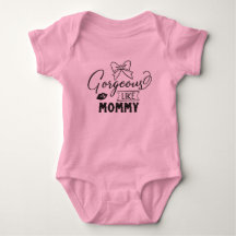 Gorgeous Like Mommy