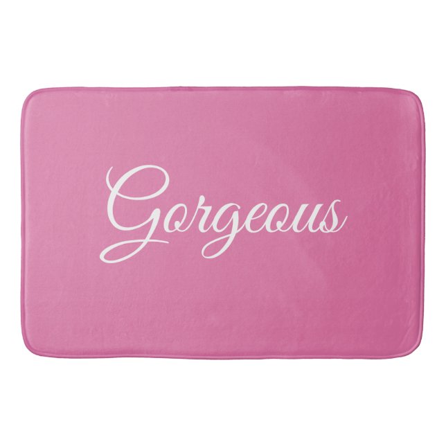 Gorgeous or Your Message, White Script, Pink Bath Mat (Front)