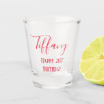 Gorgeous Red 21st birthday Shot Glass<br><div class="desc">Have a night out with your friends using your very own shot glass.   This item features your name written in red cursive ink with "Happy 21st birthday" printed underneath.  Easy to customize,  order yours today!</div>