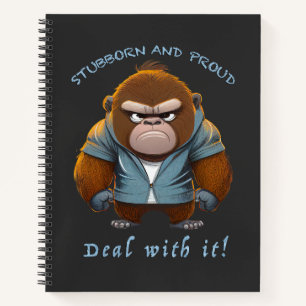 Gorilla Stubborn Deal With It Cute Adorable Funny  Notebook