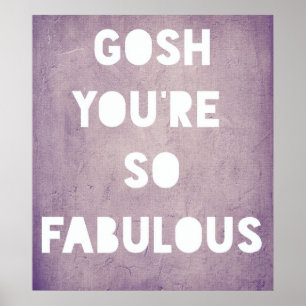Gosh,Fabulous Poster