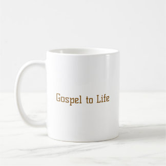 Gospel to Life Mug