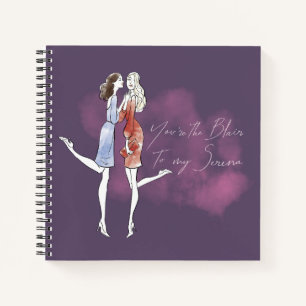 Gossip Girl - You're the Blair to my Serena Notebook