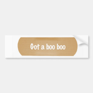 Got a boo boo bumper sticker