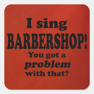 Got A Problem With That, Barbershop Square Sticker